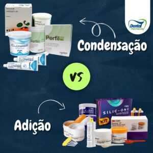 diferença entre o silicone de adição e o de condensação na odontologia